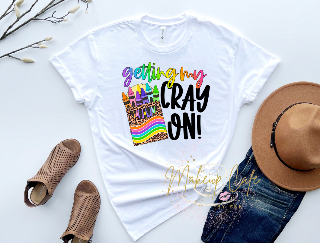 Getting My Cray on Shirt