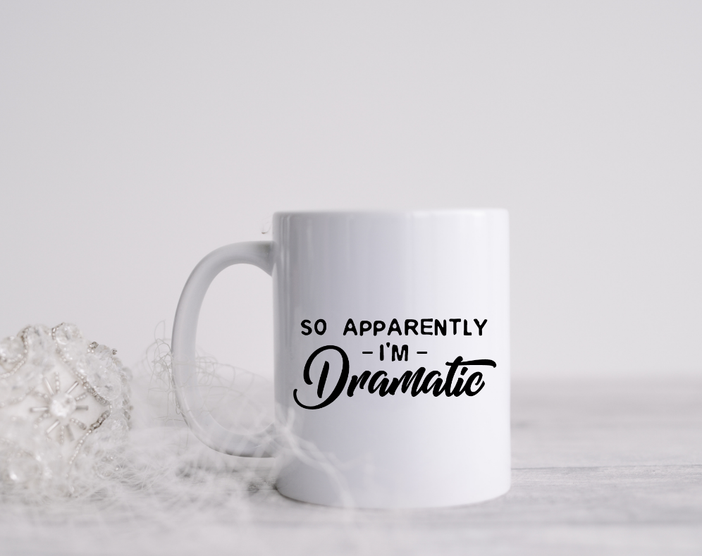 So Apparently I'm Dramatic Mug